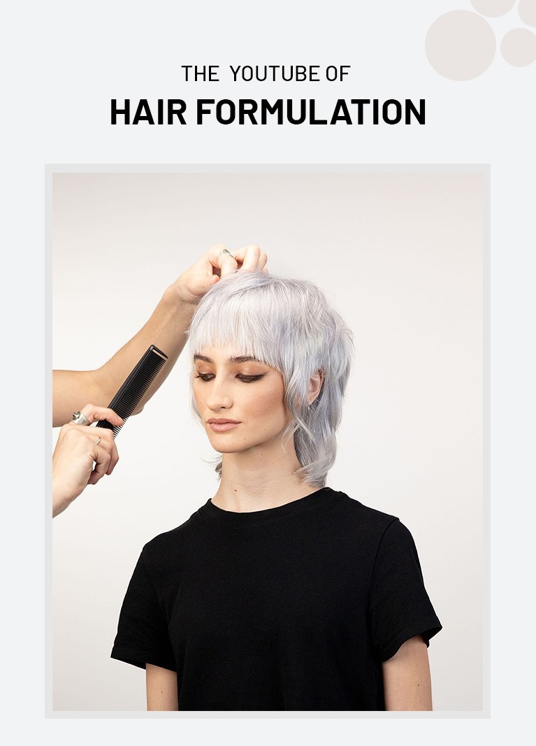 The Youtube of Hair Formulation